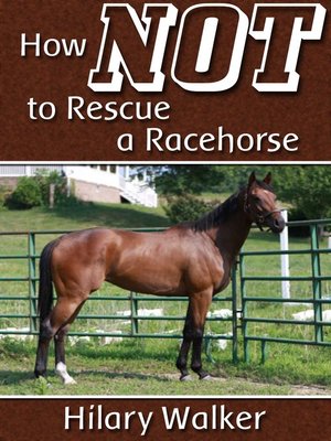 cover image of How Not to Rescue a Racehorse